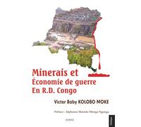 Minerais et Économie de guerre en R. D. Congo