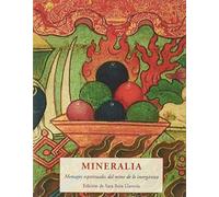 Mineralia: Mensajes espirituales del reino de lo inorgánico: 222 (Los pequeños libros de la sabiduría)