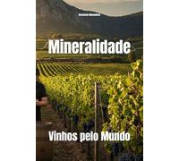 Mineralidade: Vinhos pelo Mundo (Wines of the World)