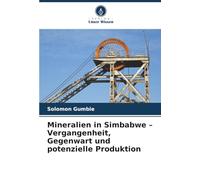 Mineralien in Simbabwe - Vergangenheit, Gegenwart und potenzielle Produktion