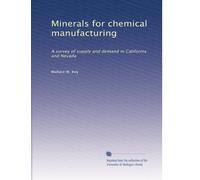 Minerals for chemical manufacturing: A survey of supply and demand in California and Nevada