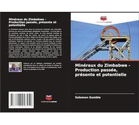 Minéraux du Zimbabwe - Production passée, présente et potentielle