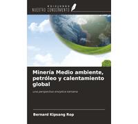 Minería Medio ambiente, petróleo y calentamiento global: una perspectiva sinóptica keniana