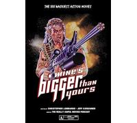 MINES BIGGER THAN YOURS: The 100 Wackiest Action Movies