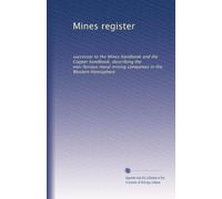 Mines register: successor to the Mines handbook and the Copper handbook, describing the non-ferrous metal mining companies in the Western Hemisphere: Volume 357