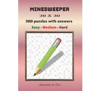 MINESWEEPER 20 X 20 EASY - MEDIUM - HARD: 300 puzzles with answers