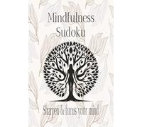 Minfulness Soduko Puzzle Book: Sudoku Puzzle for Mindfulness | Help Relax and Focus the Mind | 6x9 Inches, 110 Pages | 50+ Puzzles | Solutions Included
