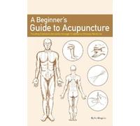 Mingshu Xu A Beginner’s Guide to Acupuncture (Tapa blanda) (Importación USA)