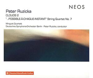 Minguet Quartet, Deutsches Symphonie-Orchester Berlin & Peter Ruzicka - Peter Ruzicka: CLOUDS 2 "...POSSIBLE-À-CHAQUE-INSTANT" String Quartet No. 7