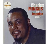 Mingus C. - The Impulse Story