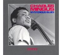 Mingus Charles - Mysterious Blues