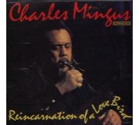 Mingus Charles - Reincarnation Of A Love Bird