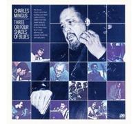 Mingus, Charles - Three or Four Shades of Blue