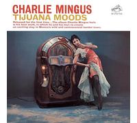 Mingus, Charles - Tijuana Moods