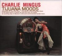 Mingus, Charles - Tijuana Moods -Complete-