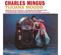 Mingus Charles - Tijuana Moods [Vinilo]
