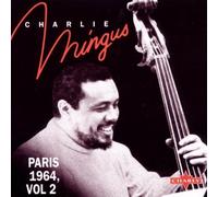 Mingus,Charlie - Paris 1964, Vol.2
