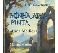 MINHA ALMA PINTA: ALMA MEDIEVAL