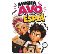 MINHA AVÓ É UMA ESPIÃ (JOI, A VOVÓ E OS GRANDES MISTÉRIOS)