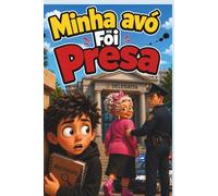 MINHA AVÓ FOI PRESA (UNIVERSO DAS DESCOBERTAS)