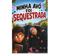 MINHA AVÓ FOI SEQUESTRADA (UNIVERSO DAS DESCOBERTAS)