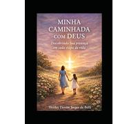 Minha Caminhada com Deus: Uma história de fé, medicina e propósito