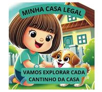 Minha casa legal: Vamos explorar cada cantinho da casa