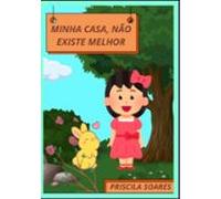 Minha Casa Não Existe Melhor (ebook)