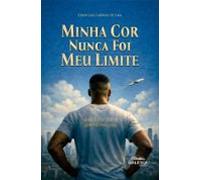 Minha Cor Nunca Foi Meu Limite (ebook)
