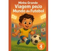 Minha Grande Viagem pelo Mundo do Futebol: Livro de atividades para pequenos craques a partir de 4 anos - Nações, pontos turísticos e desenhos fáceis para curtir o torneio internacional