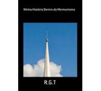 Minha História Dentro Do Mormonismo (ebook)