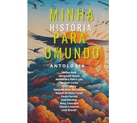 Minha História, para o Mundo: Desafios, Resiliência e Sucesso