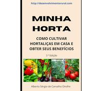 MINHA HORTA: COMO CULTIVAR HORTALIÇAS EM CASA E OBTER SEUS BENEFÍCIOS