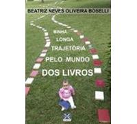 Minha Longa Trajetória Pelo Mundo Dos Livros (ebook)