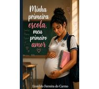 Minha primeira escola, meu primeiro amor