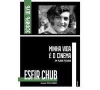 Minha vida é o cinema: em plano fechado [Paperback] Chub, Esfir [Paperback] [Paperback] [Paperback]