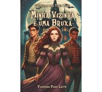 Minha Vizinha é uma Bruxa (Crônicas das Três Luas)