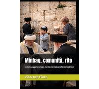 Minhag, comunità, rito: Costume, appartenenza e pluralità normativa nella storia ebraica: 7 (Halakhica)
