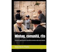 Minhag, comunità, rito: Costume, appartenenza e pluralità normativa nella storia ebraica (Halakhica)