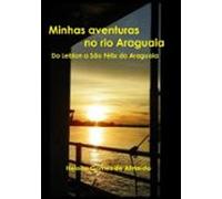 Minhas Aventuras No Rio Araguaia (ebook)