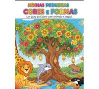 Minhas primeiras cores e formas: Um livro de colorir com animais e magia