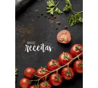 MInhas receitas: Livro de receita em branco para escrever tuas receitas favoritas! Anota até 100 de teus pratos favoritos