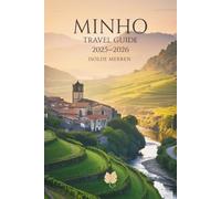 Minho Travel Guide 2025-2026: Discover Portugal’s Green Landscapes, Timeless Villages, and Authentic Northern Traditions Along Scenic River Valleys