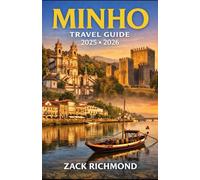 MinhoTRAVEL GUIDE2025: Discover Portugal’s Green Heart - Culture, History & Scenic Escapes from Braga to the Costa Verde"
