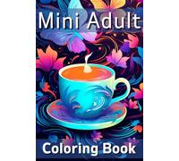 Mini Adult Coloring Book: Travel Size Adult Coloring Books for Anxiety and Depression, Large Print Mandalas, Landscapes, Animals, and More ... Books for Relaxation & Stress Relief)