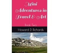 Mini Adventures in Travel & Art: Book Two