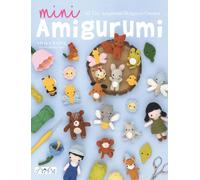 Mini Amigurumi: 62 Tiny Amigurumi Designs to Crochet