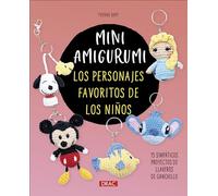 Mini amigurumi. Los personajes favoritos de los niños: 15 simpáticos proyectos de llaveros de ganchillo