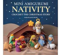 Mini Amigurumi Nativity: Crochet the Christmas Story