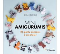 Mini amigurumis: 26 petits animaux à crocheter